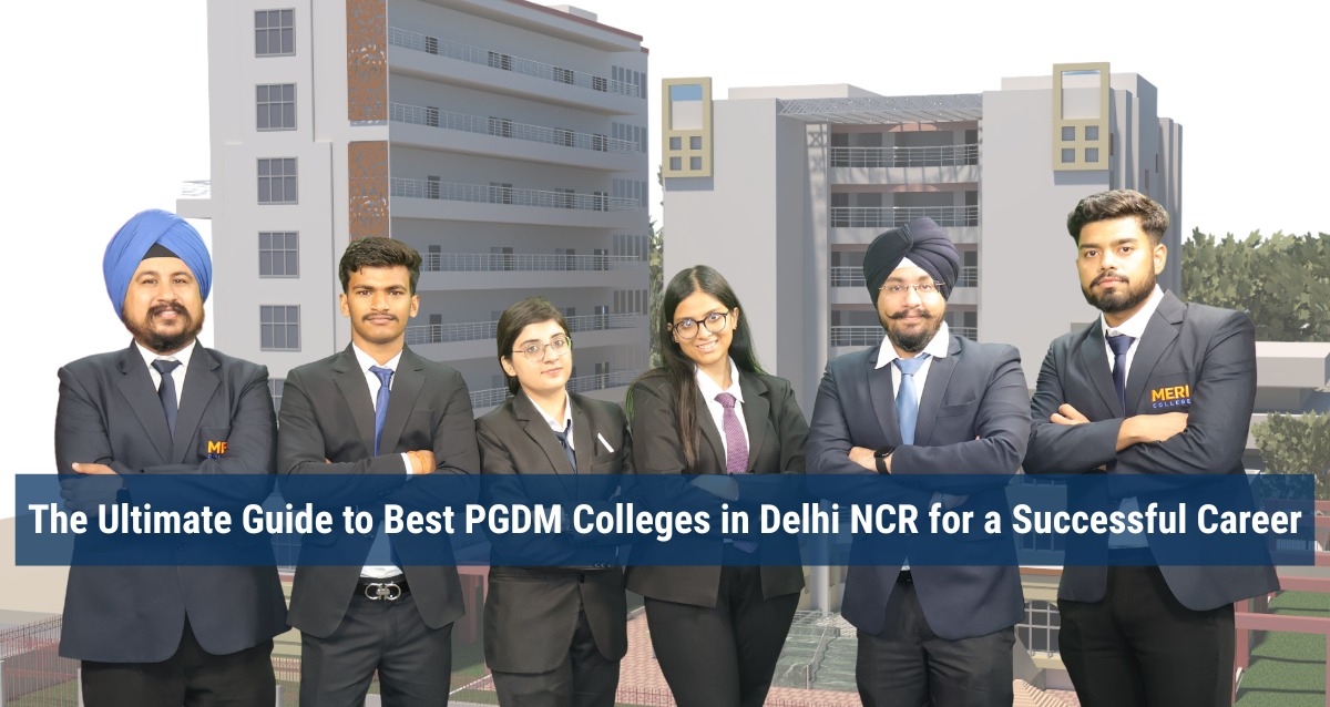 Meri Best Pgdm Colleges In Delhi Ncr For A Successful Career