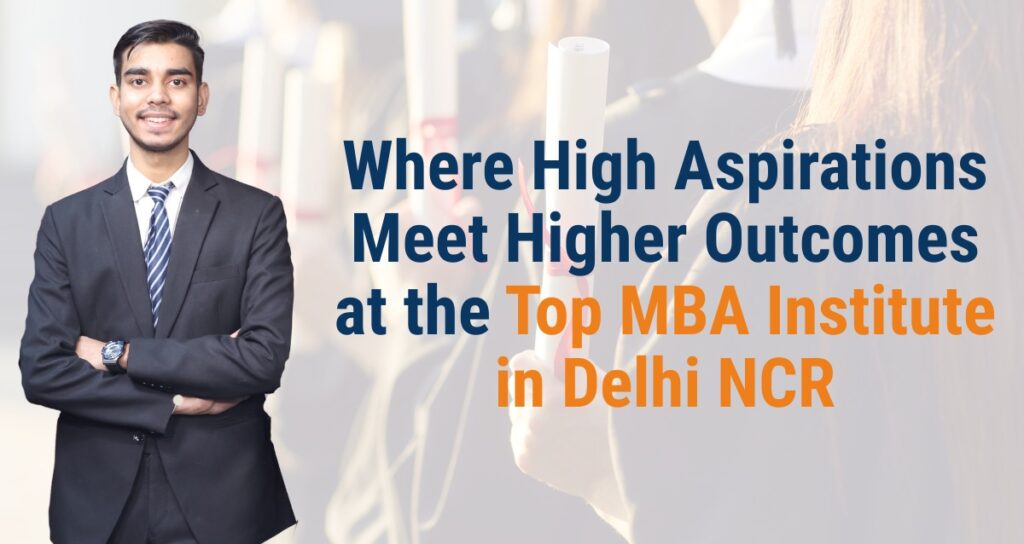 Top MBA Institute in Delhi NCR