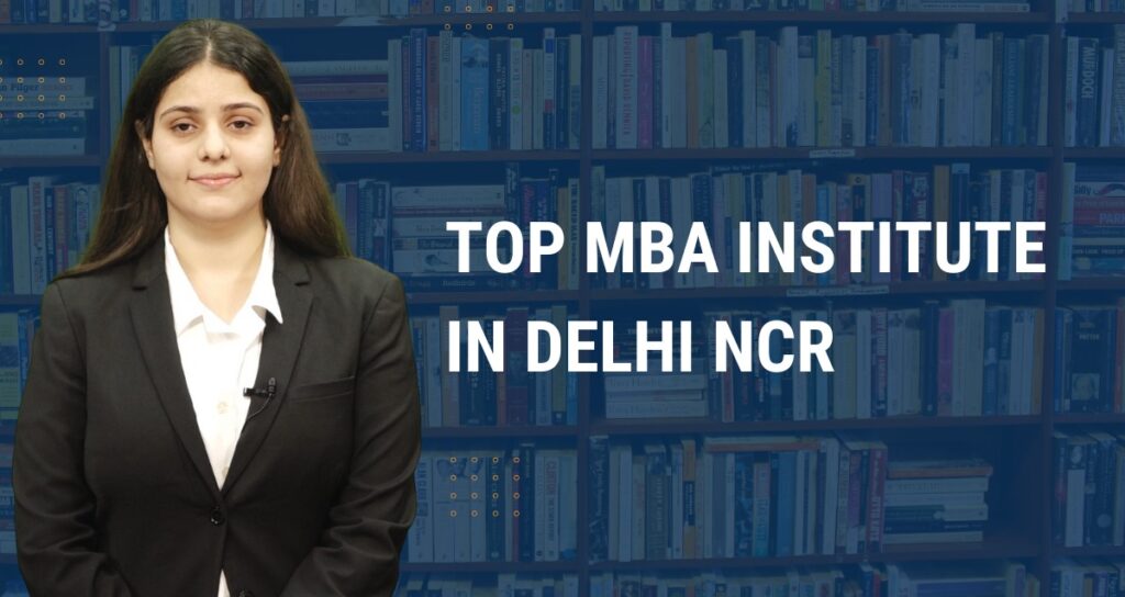 Top MBA Institute In Delhi NCR