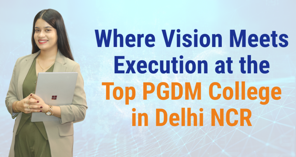 Top PGDM College in Delhi NCR
