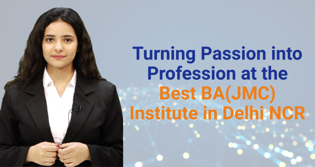 Best BA(JMC) Institute in Delhi NCR