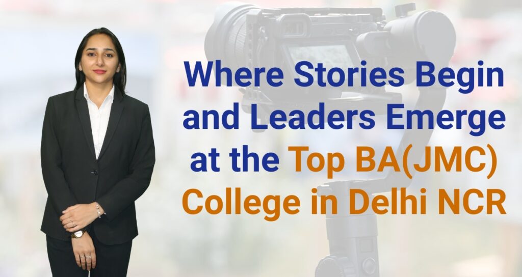 Top BA(JMC) college in Delhi NCR