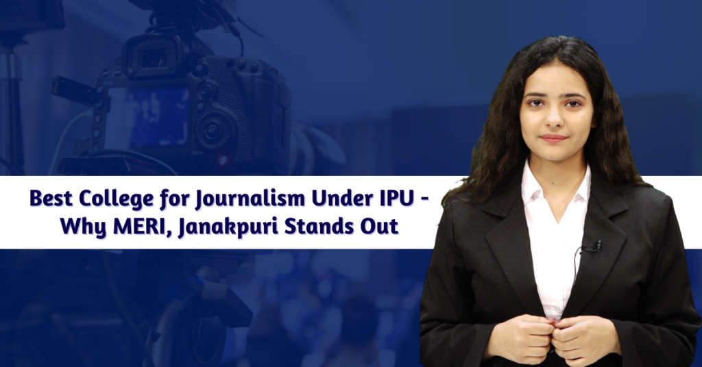The Best College for Journalism Under IPU