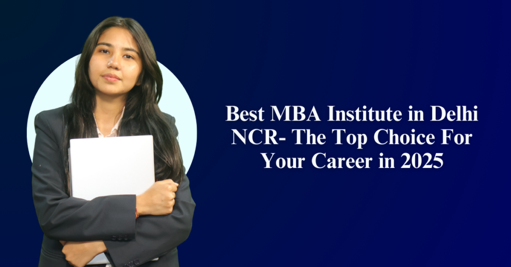 Best MBA Institute in Delhi NCR