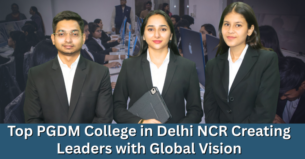 Top PGDM College in Delhi NCR
