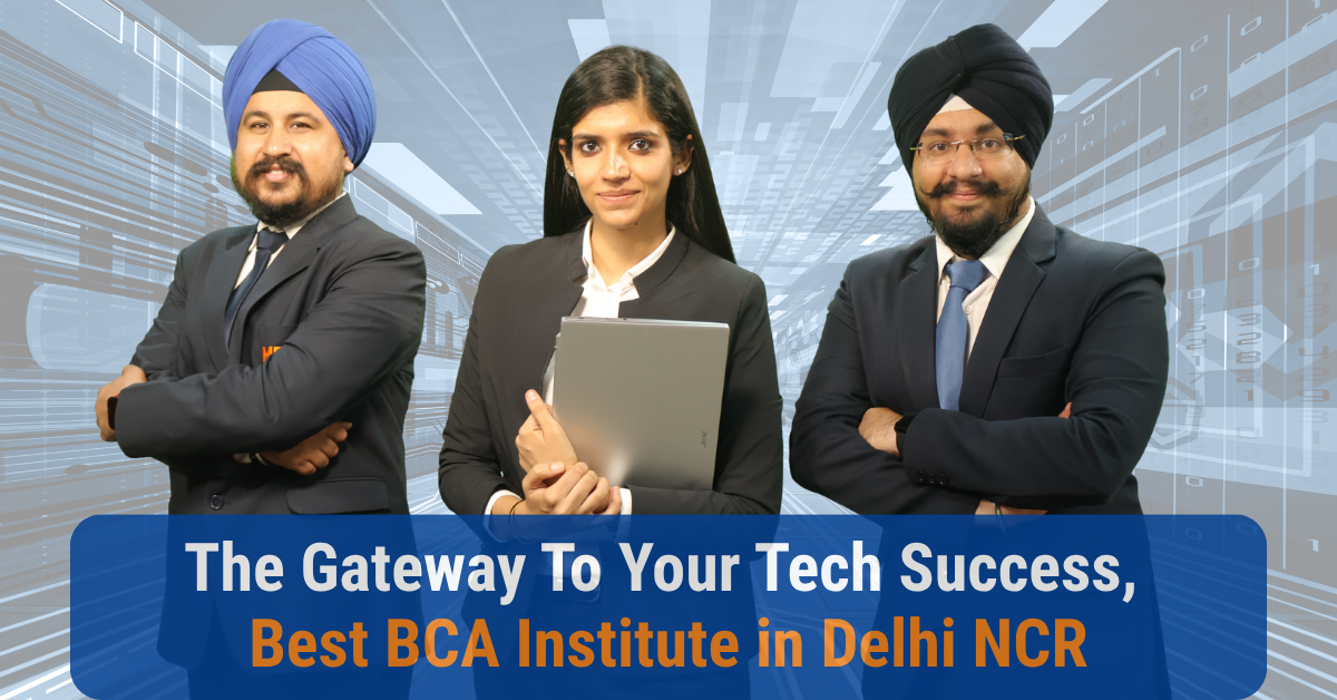 The Gateway To Your Tech Success: Best BCA Institute in Delhi NCR