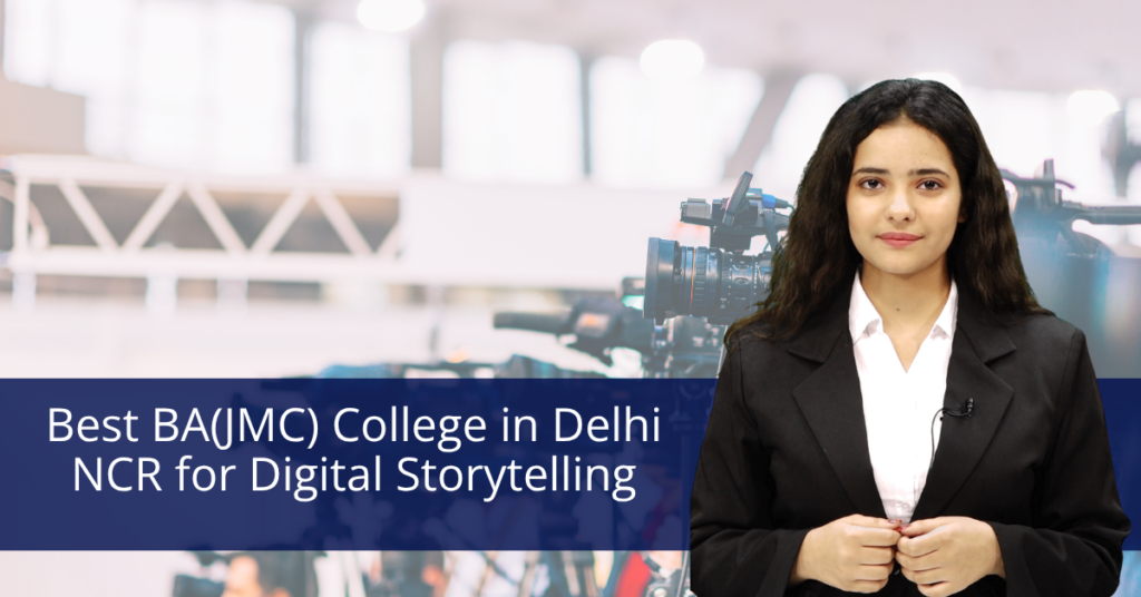 Best BA(JMC) Institute in Delhi NCR