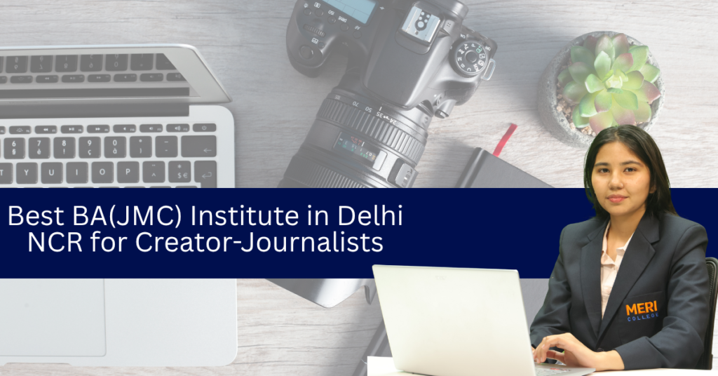 Best BA(JMC) Institute in Delhi NCR