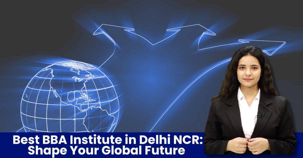Best BBA Institute in Delhi NCR