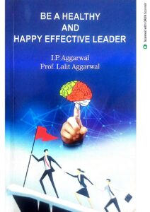 BE A HEALTHY AND HAPPY EFFECTIVE LEADER